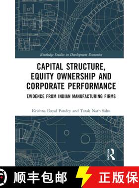 【3-4周达】Capital Structure, Equity Ownership and Corporate Performance: Evidence from Indian Manufa... [9781032503073]