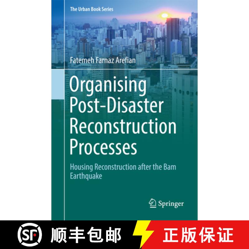 【3-4周达】Organising Post-Disaster Reconstruction Processes : Housing Reconstruction after the Bam E... [9783319890098]
