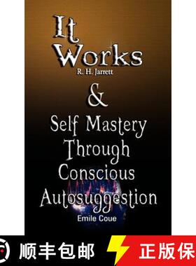 【3-4周达】It Works by R. H. Jarrett AND Self Mastery Through Conscious Autosuggestion by Emile Coue [9789562914123]