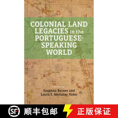 【3-4周达】Colonial Land Legacies in the Portuguese–Speaking World [9781773856339]