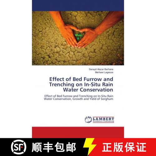 预订 Effect of Bed Furrow and Trenching on In-Situ Rain Water Conservation [9786139455218]