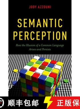 【3-4周达】Semantic Perception: How the Illusion of a Common Language Arises and Persists [9780199967407]