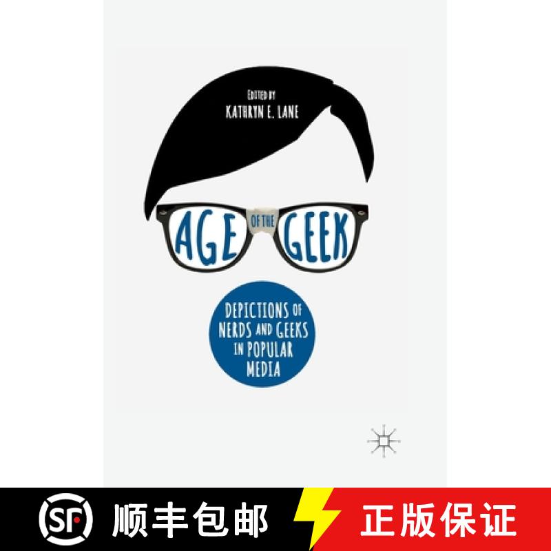 【3-4周达】Age of the Geek : Depictions of Nerds and Geeks in Popular Media [9783319880969]