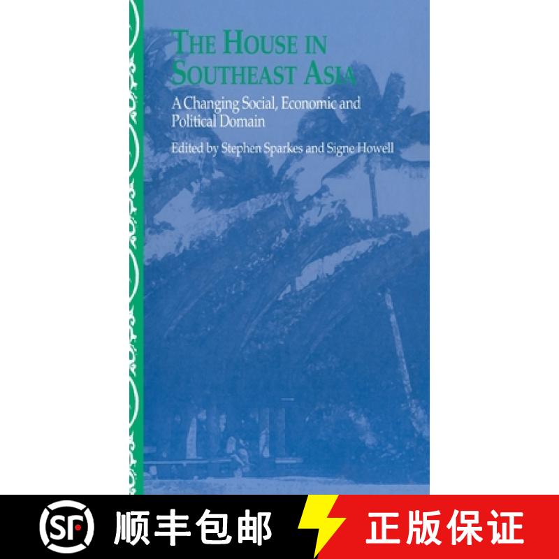 【3-4周达】The House in Southeast Asia : A Changing Social, Economic and Political Domain [9780700711574]