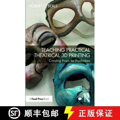 【3-4周达】Teaching Practical Theatrical 3D Printing: Creating Props for Production [9781032453279]