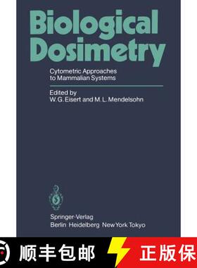 【3-4周达】Biological Dosimetry : Cytometric Approaches to Mammalian Systems [9783540127901]