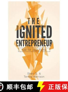 预订 The Ignited Entrepreneur: Fuel for Your Flame [9781939989192]