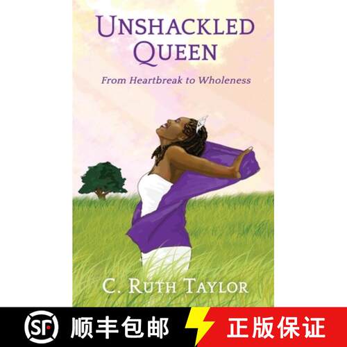 【3-4周达】Unshackled Queen: From Heartbreak to Wholeness [9781626766464]