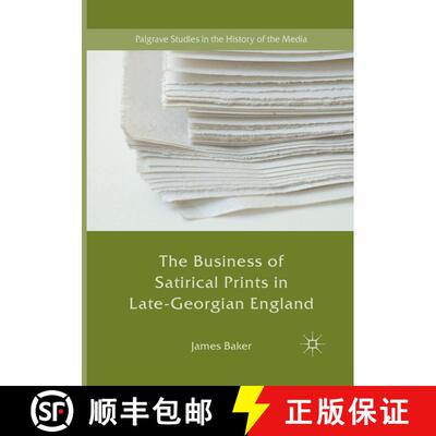 【3-4周达】The Business of Satirical Prints in Late-Georgian England (Softcover reprint of the origin... [9783319842936]