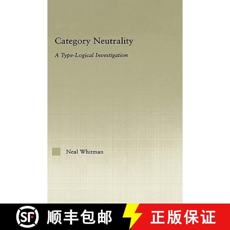 【3-4周达】Category Neutrality : A Type-Logical Investigation [9780415970945]