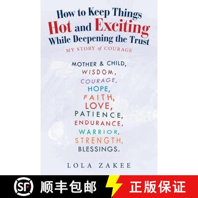 【3-4周达】How to Keep Things Hot and Exciting While Deepening the Trust: My Story of Courage [9781665704519]