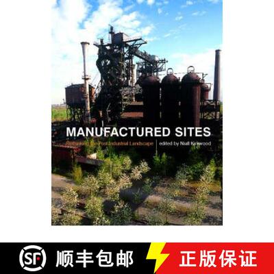 【3-4周达】精装 Manufactured Sites: Rethinking the Post-Industrial Landscape [9780415243650]