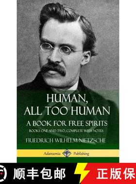 【3-4周达】Human, All Too Human, A Book for Free Spirits: Books One and Two, Complete with Notes (Har... [9781387783342]