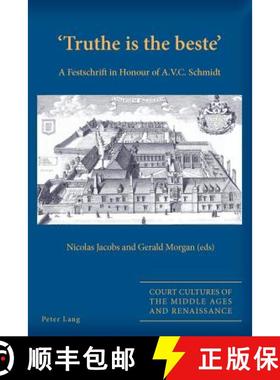 【3-4周达】'Truthe is the beste' : A Festschrift in Honour of A.V.C. Schmidt [9783034317283]