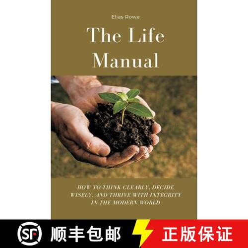 【3-4周达】The Life Manual: How to Think Clearly, Decide Wisely, and Thrive with Integrity in the Mod... [9789371777308]