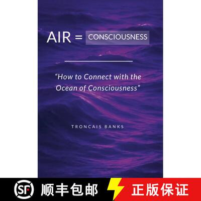 【3-4周达】Air = Consciousness, How to Connect with the Ocean of Consciousness [9781716058882]