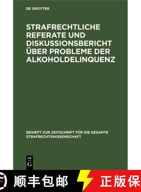 预订 Strafrechtliche Referate und Diskussionsbericht über Probleme der Alkoholdelinquenz [9783110086126]