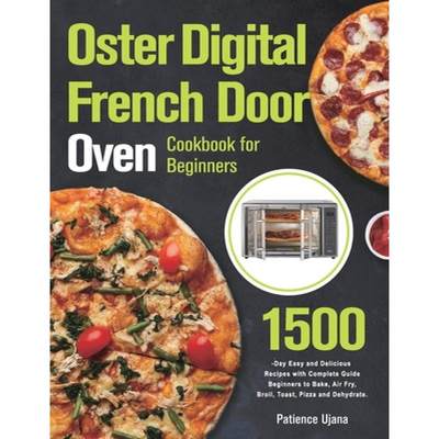 【4周达】Oster Digital French Door Oven Cookbook for Beginners [9781803802152]