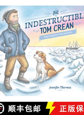【3-4周达】The Indestructible Tom Crean: Heroic Explorer of the Antarctic [9780593117729]