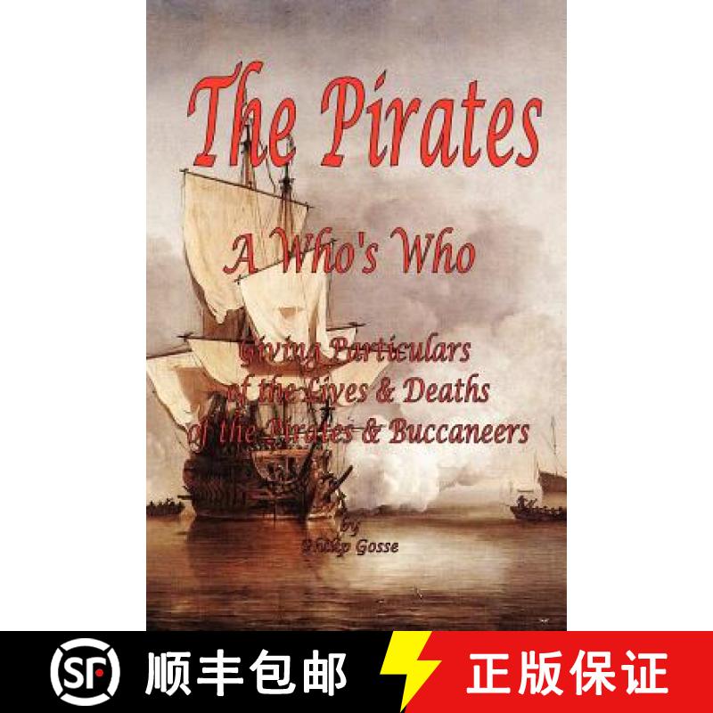 【3-4周达】The Pirates - A Who's Who Giving Particulars of the Lives & Deaths of the Pirates & Buccan... [9781934255001]