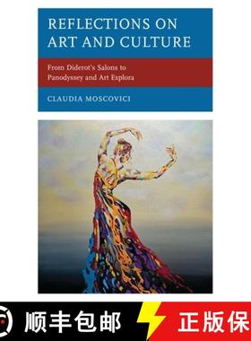 预订 Reflections on Art and Culture : From Diderot's Salons to Panodyssey and Art Explora [9781538199794]