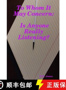 【3-4周达】To Whom It May Concern:  Is Anyone Really Listening? [9781387577743]