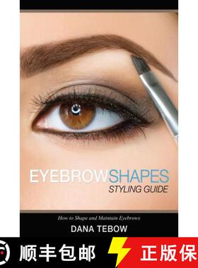 【3-4周达】Eyebrow Shapes: Styling Guide How to Shape and Maintain Eyebrows [9781631870644]