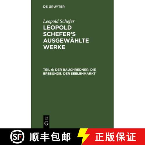 【3-4周达】精装 Der Bauchredner. Die Erbsünde. Der Seelenmarkt: Aus: [ausgewählte Werke] Leopold Sc... [9783111040424]