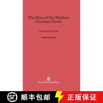 【3-4周达】The Rise of the Modern German Novel: Crisis and Charisma [9780674733831]