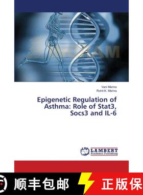 预订 Epigenetic Regulation of Asthma: Role of Stat3, Socs3 and IL-6 [9783659327902]