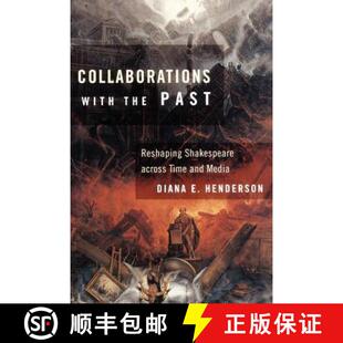 【3-4周达】Collaborations with the Past: Reshaping Shakespeare Across Time and Media [9780801477904]