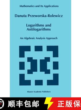 【3-4周达】Logarithms and Antilogarithms : An Algebraic Analysis Approach [9780792349747]