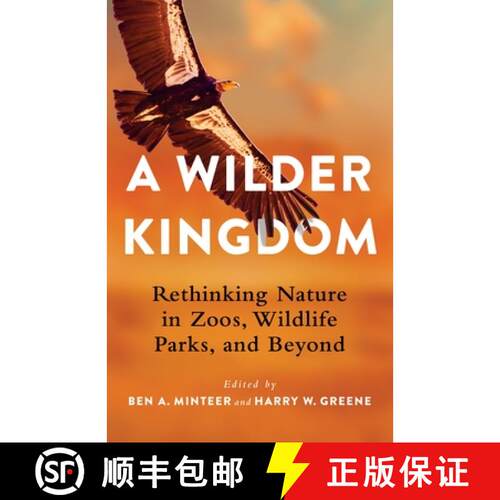 【3-4周达】精装 A Wilder Kingdom – Rethinking Nature in Zoos, Wildlife Parks, and Beyond [9780231201520]