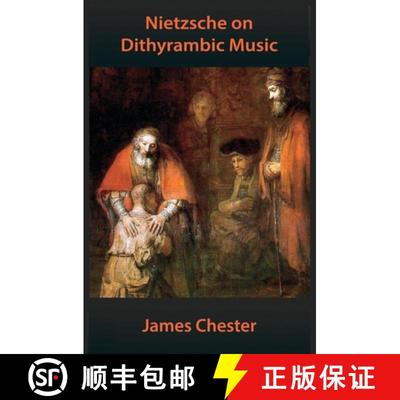 【3-4周达】Nietzsche on Dithyrambic Music: A Reiteration of Richard Wagner in Bayreuth [9781735016757]