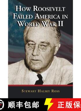【3-4周达】How Roosevelt Failed America in World War II [9780786425129]