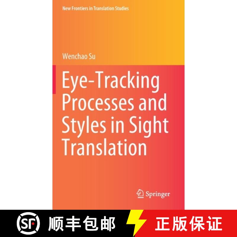 【3-4周达】Eye-Tracking Processes and Styles in Sight Translation [9789811556746]