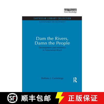 【3-4周达】Dam the Rivers, Damn the People: Development and Resistence in Amazonian Brazil [9780415846912]