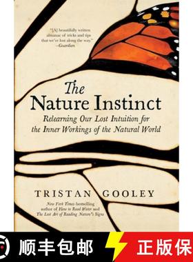 预订 The Nature Instinct: Relearning Our Lost Intuition for the Inner Workings of the Natural World [9781615194797]