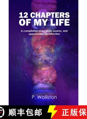预订 12 Chapters of my Life: A compilation of excerpts, poems, and opportunities for reflection [9781735834498]