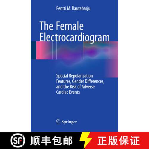 【3-4周达】精装 The Female Electrocardiogram : Special Repolarization Features, Gender Differences, a... [9783319152929]