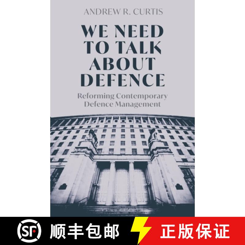 【3-4周达】We Need to Talk about Defence: Reforming Contemporary Defence Management [9781350498006]