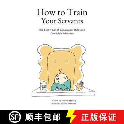 【3-4周达】How To Train Your Servants: The First Year of Benevolent Rulership, One Baby's Reflections [9798987877401]