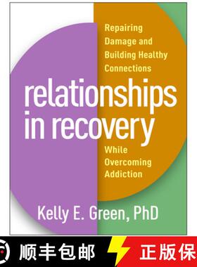 【3-4周达】Relationships in Recovery: Repairing Damage and Building Healthy Connections While Overcom... [9781462546183]