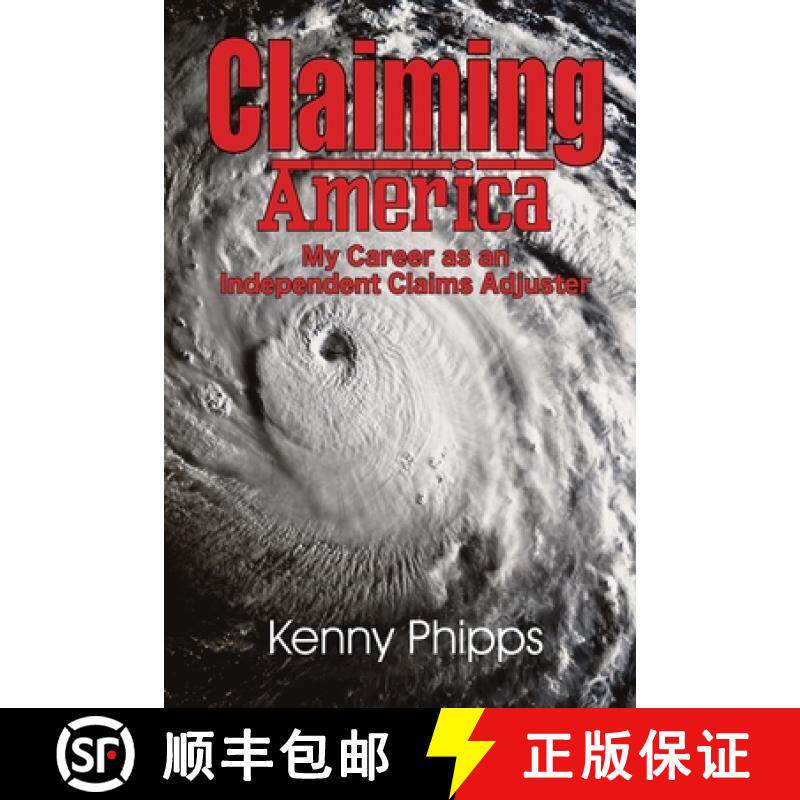 【3-4周达】Claiming America - My Career as an Independent Claims Adjuster: My Career as an Independen... [9781734193718]