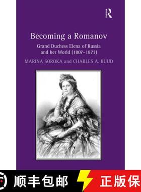 【3-4周达】Becoming a Romanov. Grand Duchess Elena of Russia and Her World (1807-1873) [9781032098593]
