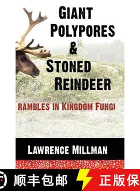 【3-4周达】Giant Polypores and Stoned Reindeer: Rambles in Kingdom Fungi [9780982821930]