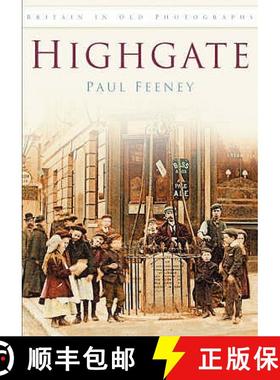 【3-4周达】Highgate: Britain in Old Photographs [9780750951012]