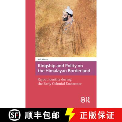 【3-4周达】Kingship and Polity on the Himalayan Borderland: Rajput Identity During the Early Colonial... [9781041181804]