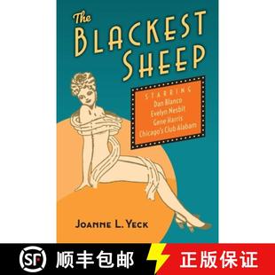 【3-4周达】The Blackest Sheep: Dan Blanco, Evelyn Nesbit, Gene Harris and Chicago's Club Alabam [9780983989875]