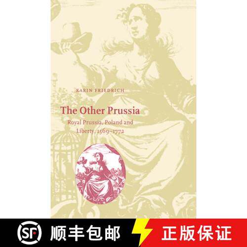 【3-4周达】精装 Other Prussia: Royal Prussia, Poland and Liberty, 1569–1772 - The Other Prussia: Roy... [9780521583350]